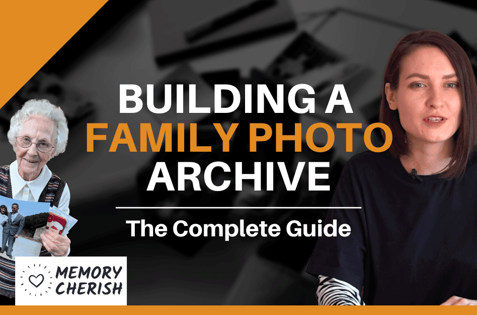 How To Create a Family Photo Archive - The Complete Guide